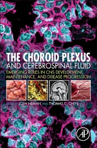 The Choroid Plexus and Cerebrospinal Fluid; Emerging Roles in CNS Development, Maintenance, and Disease Progression (Hardback) 9780128017401