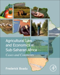 Agricultural Law and Economics in Sub-Saharan Africa; Cases and Comments (Hardback) 9780128017715