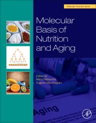 Molecular Basis of Nutrition and Aging; A Volume in the Molecular Nutrition Series (Hardback) 9780128018163