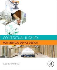 Contextual Inquiry for Medical Device Design (Paperback) 9780128018521