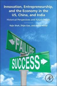 Innovation, Entrepreneurship, and the Economy in the US, China, and India; Historical Perspectives and Future Trends (Hardback) 9780128018903