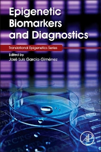 Epigenetic Biomarkers and Diagnostics (Hardback) 9780128018996