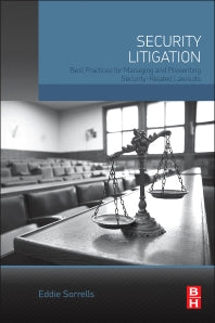 Security Litigation; Best Practices for Managing and Preventing Security-Related Lawsuits (Paperback) 9780128019245