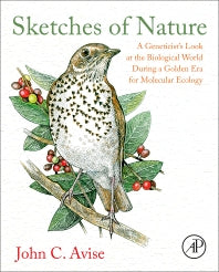 Sketches of Nature; A Geneticist's Look at the Biological World During a Golden Era of Molecular Ecology (Hardback) 9780128019450