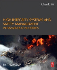 High Integrity Systems and Safety Management in Hazardous Industries (Paperback) 9780128019962