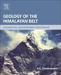 Geology of the Himalayan Belt; Deformation, Metamorphism, Stratigraphy (Paperback) 9780128020210