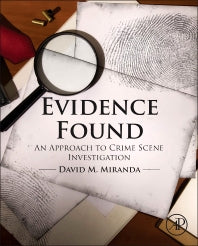 Evidence Found; An Approach to Crime Scene Investigation (Paperback) 9780128020661