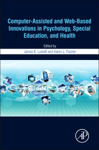 Computer-Assisted and Web-Based Innovations in Psychology, Special Education, and Health (Hardback) 9780128020753