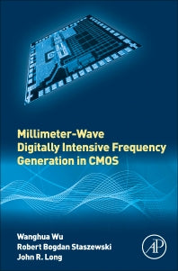 Millimeter-Wave Digitally Intensive Frequency Generation in CMOS (Hardback) 9780128022078