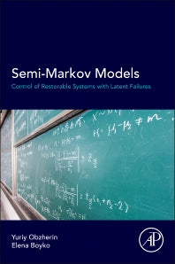 Semi-Markov Models; Control of Restorable Systems with Latent Failures (Paperback) 9780128022122