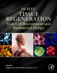 In Situ Tissue Regeneration; Host Cell Recruitment and Biomaterial Design (Paperback / softback) 9780128022252