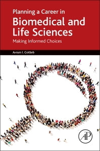 Planning a Career in Biomedical and Life Sciences; Making Informed Choices (Paperback) 9780128022429