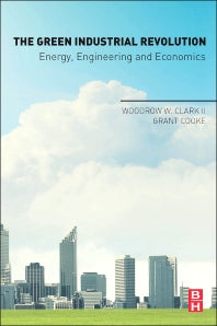 The Green Industrial Revolution; Energy, Engineering and Economics (Paperback / softback) 9780128023143