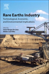 Rare Earths Industry; Technological, Economic, and Environmental Implications (Paperback) 9780128023280