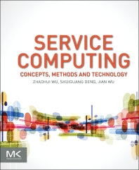 Service Computing: Concept, Method and Technology (Hardback) 9780128023303