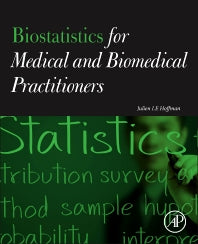 Biostatistics for Medical and Biomedical Practitioners (Paperback) 9780128023877