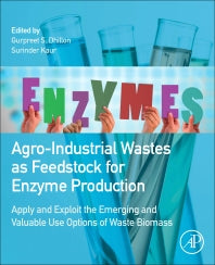 Agro-Industrial Wastes as Feedstock for Enzyme Production; Apply and Exploit the Emerging and Valuable Use Options of Waste Biomass (Paperback / softback) 9780128023921