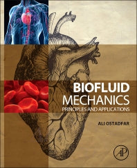 Biofluid Mechanics; Principles and Applications (Paperback) 9780128024089