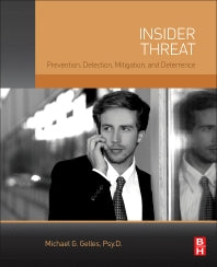 Insider Threat; Prevention, Detection, Mitigation, and Deterrence (Paperback) 9780128024102