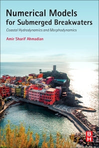 Numerical Models for Submerged Breakwaters; Coastal Hydrodynamics and Morphodynamics (Paperback) 9780128024133