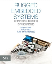 Rugged Embedded Systems; Computing in Harsh Environments (Paperback) 9780128024591