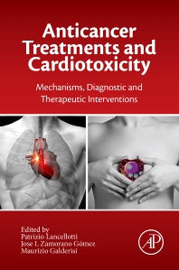 Anticancer Treatments and Cardiotoxicity; Mechanisms, Diagnostic and Therapeutic Interventions (Hardback) 9780128025093