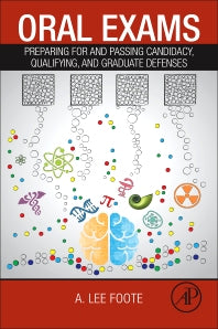 Oral Exams; Preparing For and Passing Candidacy, Qualifying, and Graduate Defenses (Paperback) 9780128025789