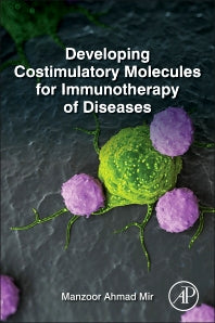 Developing Costimulatory Molecules for Immunotherapy of Diseases (Paperback) 9780128025857