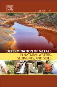 Determination of Metals in Natural Waters, Sediments, and Soils (Hardback) 9780128026540