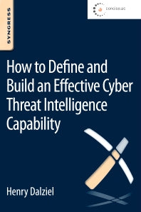 How to Define and Build an Effective Cyber Threat Intelligence Capability (Paperback) 9780128027301