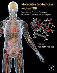 Molecules to Medicine with mTOR; Translating Critical Pathways into Novel Therapeutic Strategies (Hardback) 9780128027332