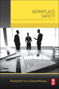 Workplace Safety; Establishing an Effective Violence Prevention Program (Paperback) 9780128027752
