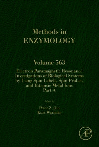 Electron Paramagnetic Resonance Investigations of Biological Systems by Using Spin Labels, Spin Probes, and Intrinsic Metal Ions Part A (Hardback) 9780128028346