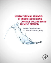 Hydrothermal Analysis in Engineering Using Control Volume Finite Element Method (Paperback) 9780128029503