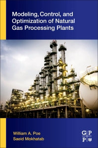 Modeling, Control, and Optimization of Natural Gas Processing Plants (Paperback) 9780128029619