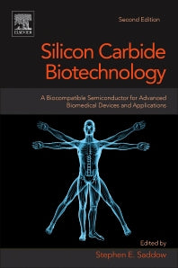 Silicon Carbide Biotechnology; A Biocompatible Semiconductor for Advanced Biomedical Devices and Applications (Hardback) 9780128029930