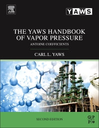 The Yaws Handbook of Vapor Pressure; Antoine Coefficients (Paperback / softback) 9780128029992