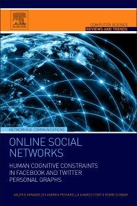 Online Social Networks; Human Cognitive Constraints in Facebook and Twitter Personal Graphs (Paperback) 9780128030233