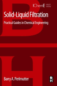 Solid-Liquid Filtration; Practical Guides in Chemical Engineering (Paperback) 9780128030530