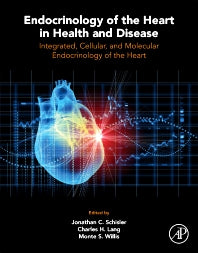 Endocrinology of the Heart in Health and Disease; Integrated, Cellular, and Molecular Endocrinology of the Heart (Hardback) 9780128031117