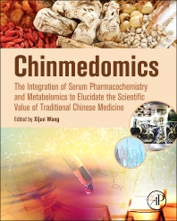 Chinmedomics; The Integration of Serum Pharmacochemistry and Metabolomics to Elucidate the Scientific Value of Traditional Chinese Medicine (Hardback) 9780128031179