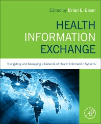 Health Information Exchange: Navigating and Managing a Network of Health Information Systems (Paperback) 9780128031353