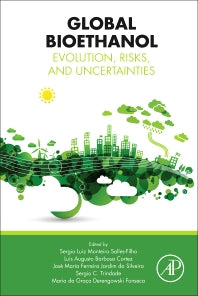 Global Bioethanol; Evolution, Risks, and Uncertainties (Paperback) 9780128031414