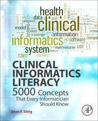 Clinical Informatics Literacy; 5000 Concepts That Every Informatician Should Know (Paperback) 9780128032060