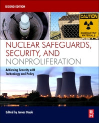 Nuclear Safeguards, Security, and Nonproliferation; Achieving Security with Technology and Policy (Paperback) 9780128032718