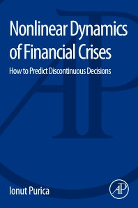 Nonlinear Dynamics of Financial Crises; How to Predict Discontinuous Decisions (Paperback) 9780128032756