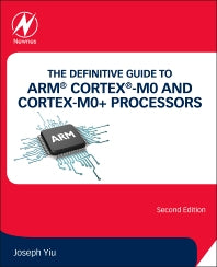 The Definitive Guide to ARM® Cortex®-M0 and Cortex-M0+ Processors (Paperback) 9780128032770