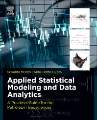 Applied Statistical Modeling and Data Analytics; A Practical Guide for the Petroleum Geosciences (Paperback) 9780128032794
