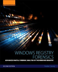 Windows Registry Forensics; Advanced Digital Forensic Analysis of the Windows Registry (Paperback) 9780128032916