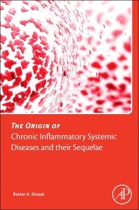 The Origin of Chronic Inflammatory Systemic Diseases and their Sequelae (Paperback / softback) 9780128033210